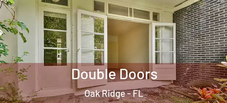  Double Doors Oak Ridge - FL